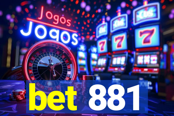 bet 881